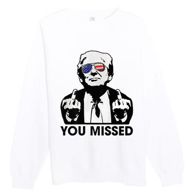 Trump You Missed Funny Trump 2024 Premium Crewneck Sweatshirt