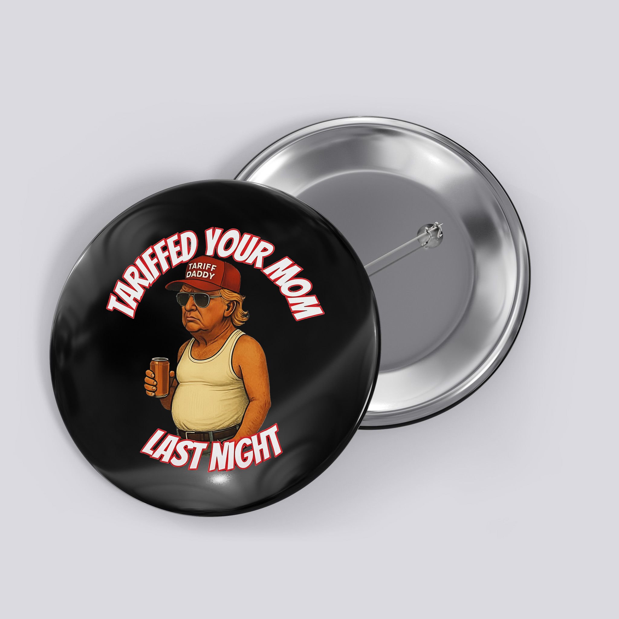 Tariffed Your Mom Last Night Tarrified Funny Button