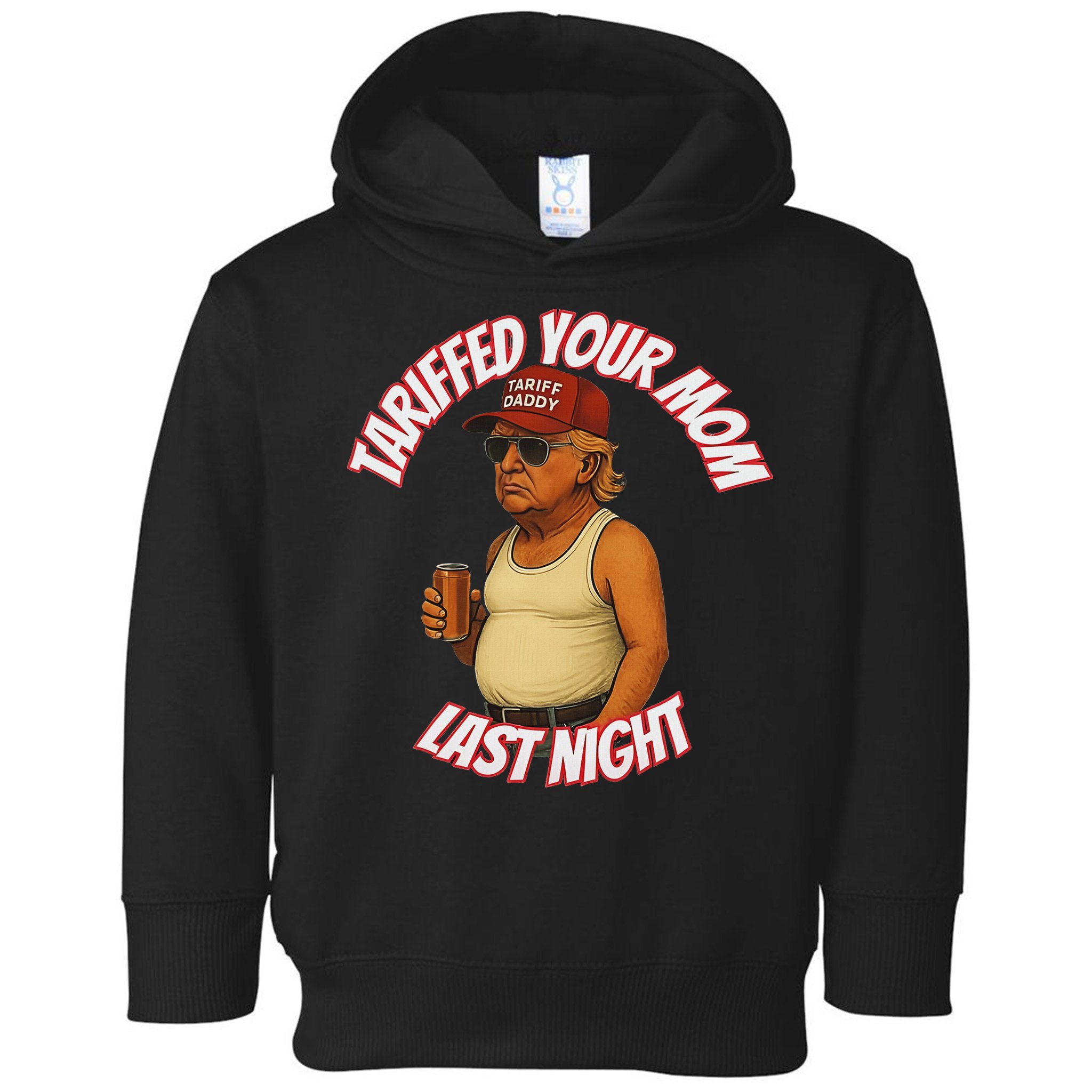 Tariffed Your Mom Last Night Tarrified Funny Toddler Hoodie