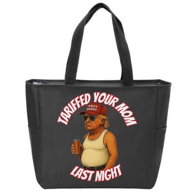 Tariffed Your Mom Last Night Tarrified Funny Zip Tote Bag