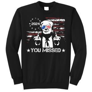 Trump You Missed Funny Trump 2024 Sweatshirt