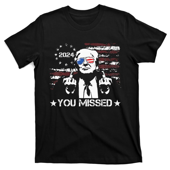 Trump You Missed Funny Trump 2024 T-Shirt