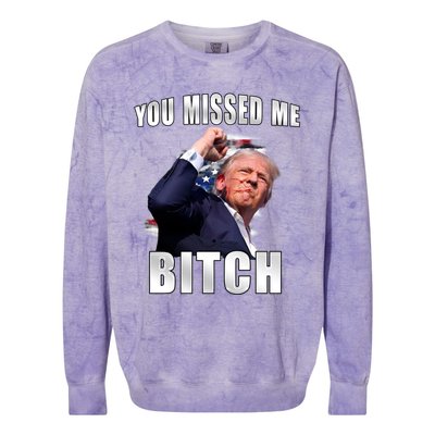 Trump You Missed Me Bitch Trump Shot Trump Supporters Tr Cute Gift Colorblast Crewneck Sweatshirt