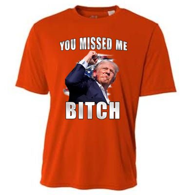 Trump You Missed Me Bitch Trump Shot Trump Supporters Tr Cute Gift Cooling Performance Crew T-Shirt