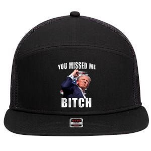 Trump You Missed Me Bitch Trump Shot Trump Supporters Tr Cute Gift 7 Panel Mesh Trucker Snapback Hat