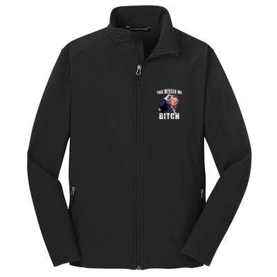 Trump You Missed Me Bitch Trump Shot Trump Supporters Tr Cute Gift Core Soft Shell Jacket