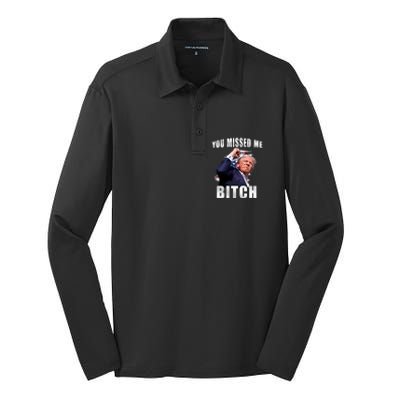 Trump You Missed Me Bitch Trump Shot Trump Supporters Tr Cute Gift Silk Touch Performance Long Sleeve Polo