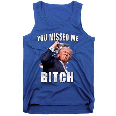 Trump You Missed Me Bitch Trump Shot Trump Supporters Tr Cute Gift Tank Top