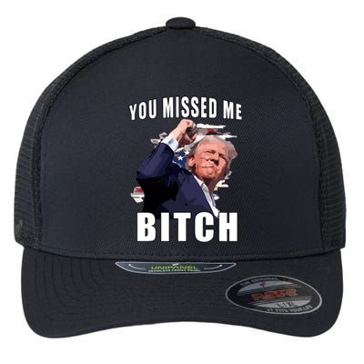 Trump You Missed Me Bitch Flexfit Unipanel Trucker Cap