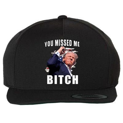 Trump You Missed Me Bitch Wool Snapback Cap