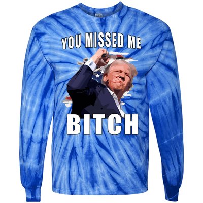 Trump You Missed Me Bitch Tie-Dye Long Sleeve Shirt