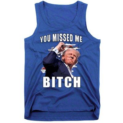 Trump You Missed Me Bitch Tank Top