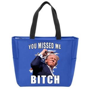 Trump You Missed Me Bitch Zip Tote Bag