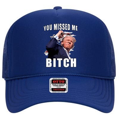 Trump You Missed Me Bitch High Crown Mesh Back Trucker Hat