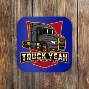 Truck Yeah Mother Trucker Funny Truck Driver Trucker Meaningful Gift Coaster