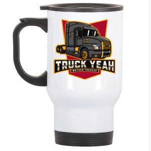 Truck Yeah Mother Trucker Funny Truck Driver Trucker Meaningful Gift Stainless Steel Travel Mug