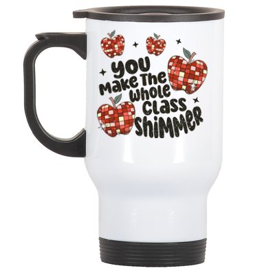 Teacher You Make The Whole Class Shimmer Stainless Steel Travel Mug