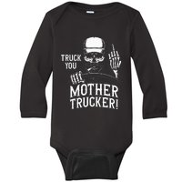 Truck You Mother Trucker! Funny Truck Driver Baby Long Sleeve Bodysuit