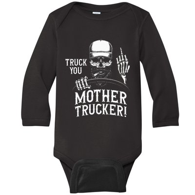 Truck You Mother Trucker! Funny Truck Driver Baby Long Sleeve Bodysuit