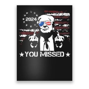 Trump You Missed Funny Trump 2024 Poster