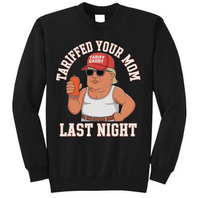 Tariffed Your Mom Last Night Sweatshirt