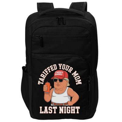 Tariffed Your Mom Last Night Impact Tech Backpack