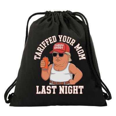 Tariffed Your Mom Last Night Drawstring Bag