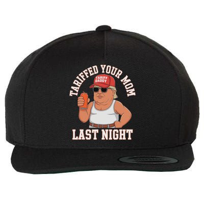 Tariffed Your Mom Last Night Wool Snapback Cap