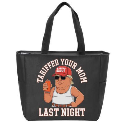 Tariffed Your Mom Last Night Zip Tote Bag