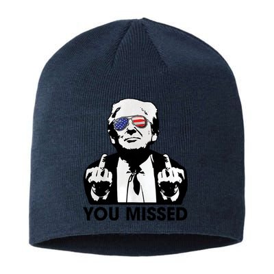 Trump You Missed Funny Trump 2024 Funny Trump You Missed Sustainable Beanie