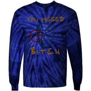 Trump You Missed Bitch Trump Shootting Target Tie-Dye Long Sleeve Shirt