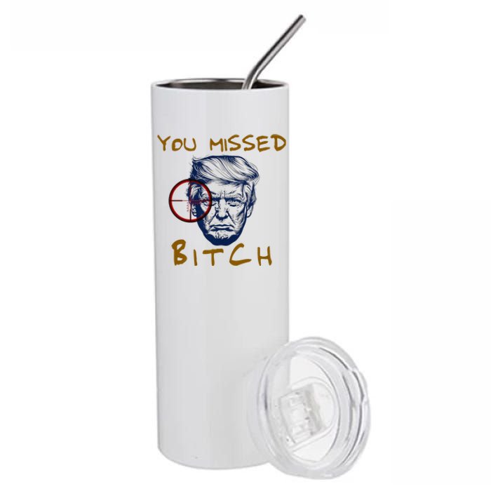 Trump You Missed Bitch Trump Shootting Target Stainless Steel Tumbler