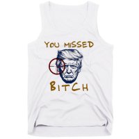 Trump You Missed Bitch Trump Shootting Target Tank Top