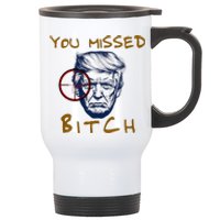 Trump You Missed Bitch Trump Shootting Target Stainless Steel Travel Mug