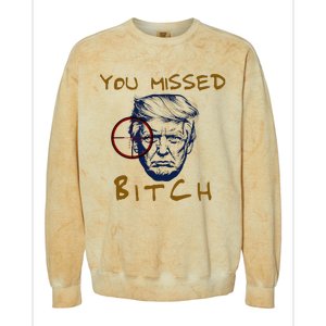 Trump You Missed Bitch Trump Shootting Target Colorblast Crewneck Sweatshirt