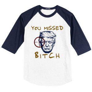 Trump You Missed Bitch Trump Shootting Target Baseball Sleeve Shirt