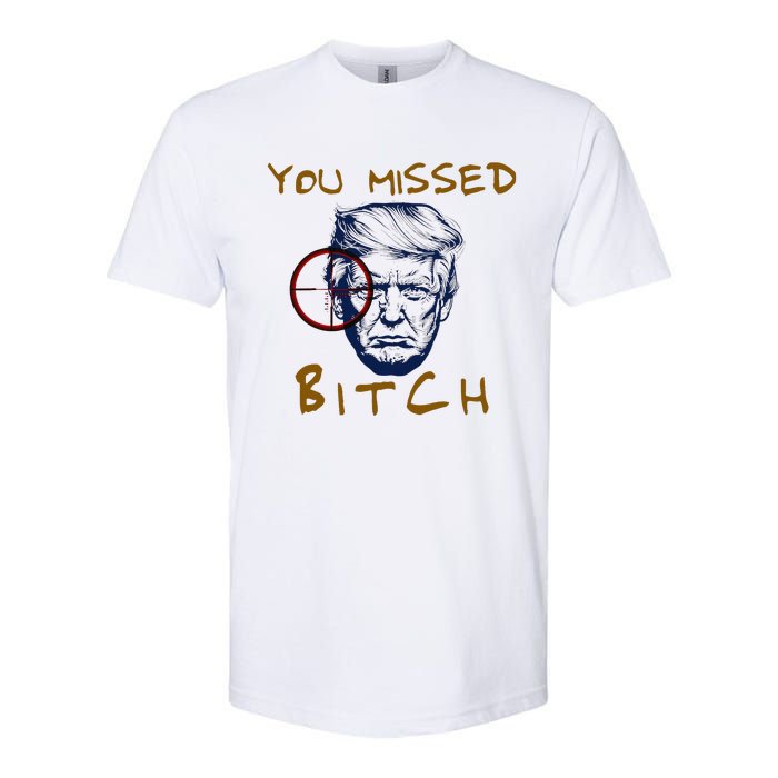 Trump You Missed Bitch Trump Shootting Target Softstyle CVC T-Shirt