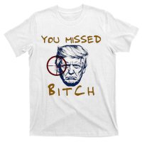 Trump You Missed Bitch Trump Shootting Target T-Shirt