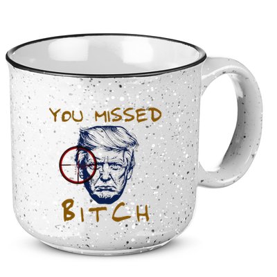 Trump You Missed Bitch Trump Shootting Target 15oz Campfire Ceramic Mug