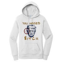 Trump You Missed Bitch Trump Shootting Target Women's Pullover Hoodie