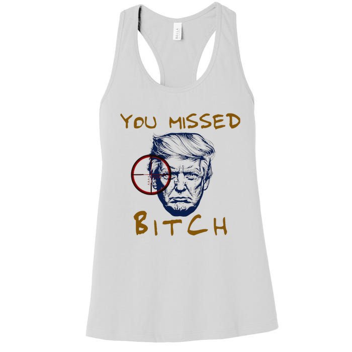 Trump You Missed Bitch Trump Shootting Target Women's Racerback Tank