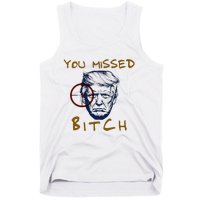 Trump You Missed Bitch Trump Shootting Target Tank Top