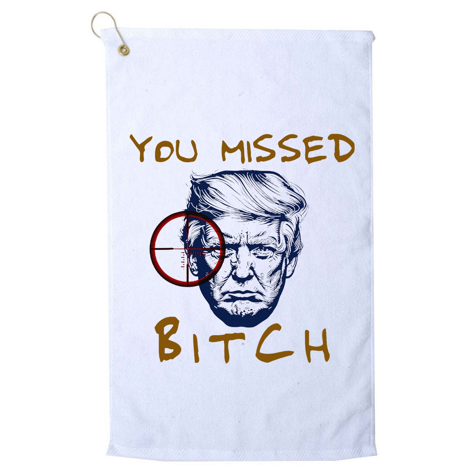 Trump You Missed Bitch Trump Shootting Target Golf Towel