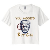 Trump You Missed Bitch Trump Shootting Target Women's Crop Top Tee