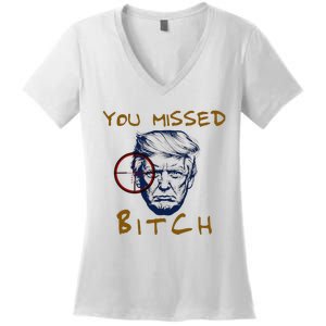 Trump You Missed Bitch Trump Shootting Target Women's V-Neck T-Shirt