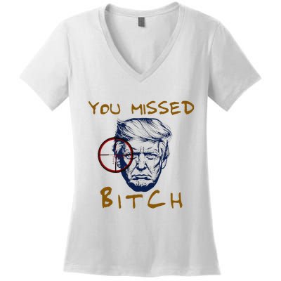 Trump You Missed Bitch Trump Shootting Target Women's V-Neck T-Shirt