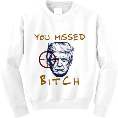 Trump You Missed Bitch Trump Shootting Target Kids Sweatshirt