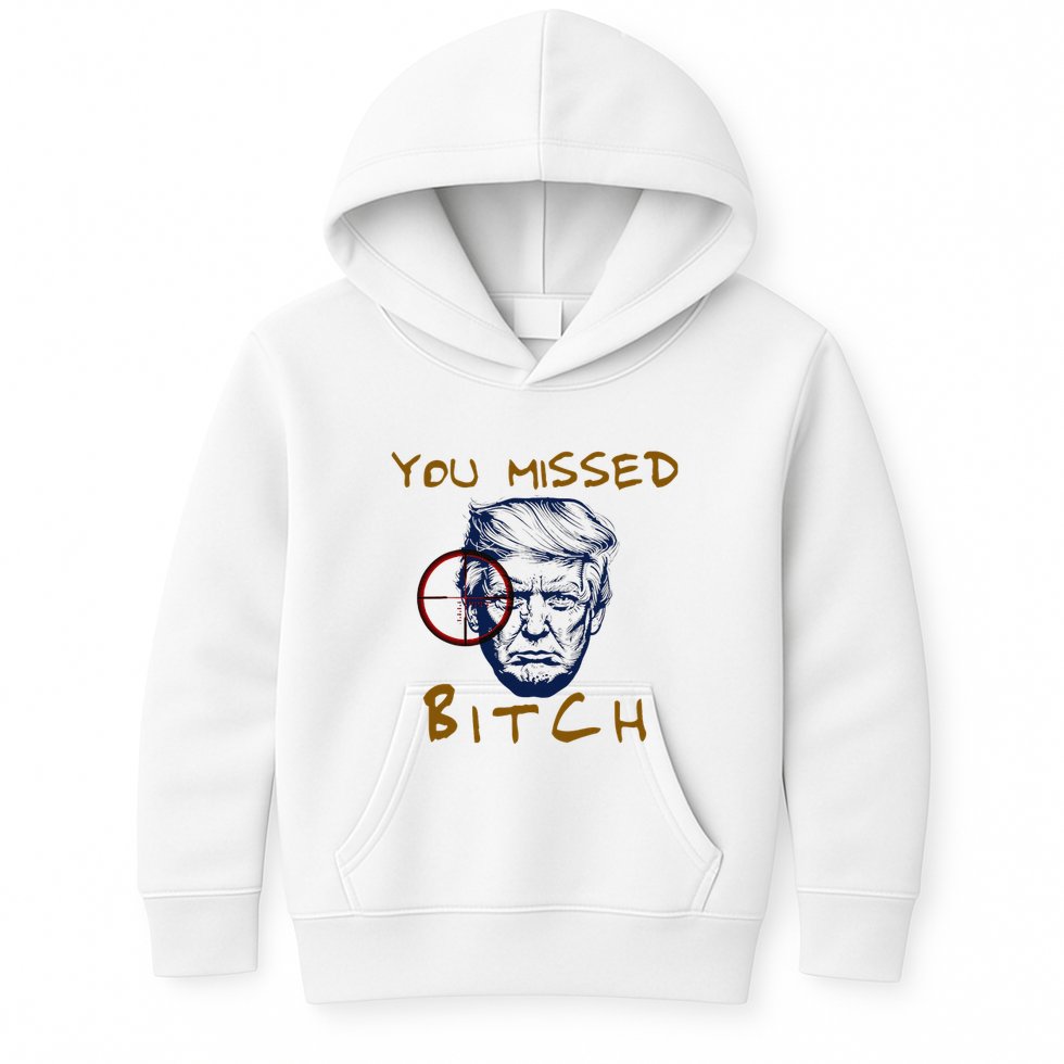 Trump You Missed Bitch Trump Shootting Target Kids Hoodie