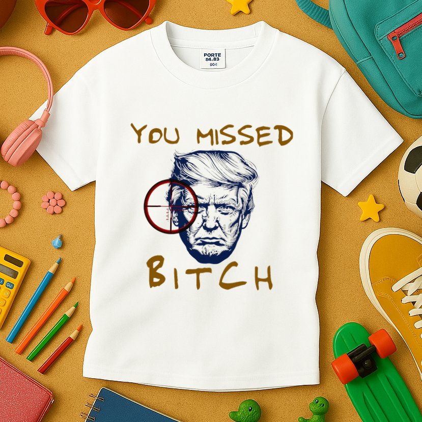 Trump You Missed Bitch Trump Shootting Target Kids T-Shirt