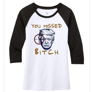 Trump You Missed Bitch Trump Shootting Target Women's Tri-Blend 3/4-Sleeve Raglan Shirt